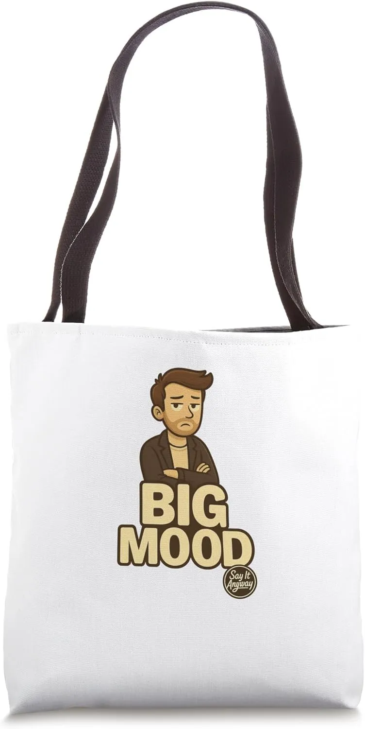 Big Mood - Witty and Expressive Phrase for Dramatic Vibes Tote Bag