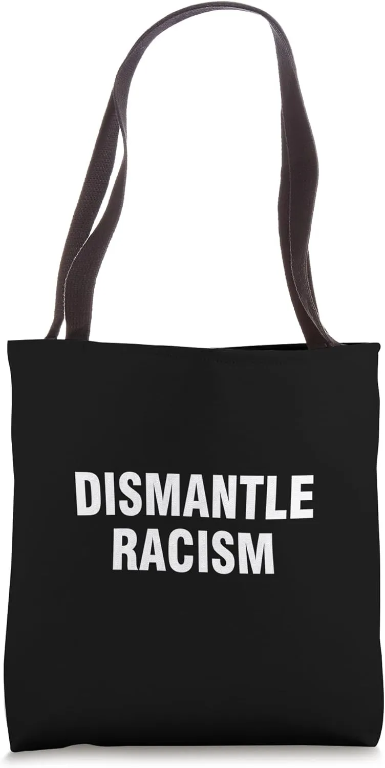 Dismantle Racism Tote Bag