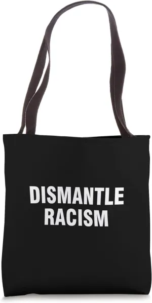 Dismantle Racism Tote Bag