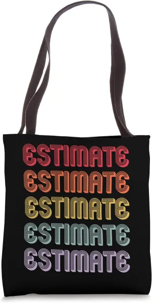 Estimate Tote Bag