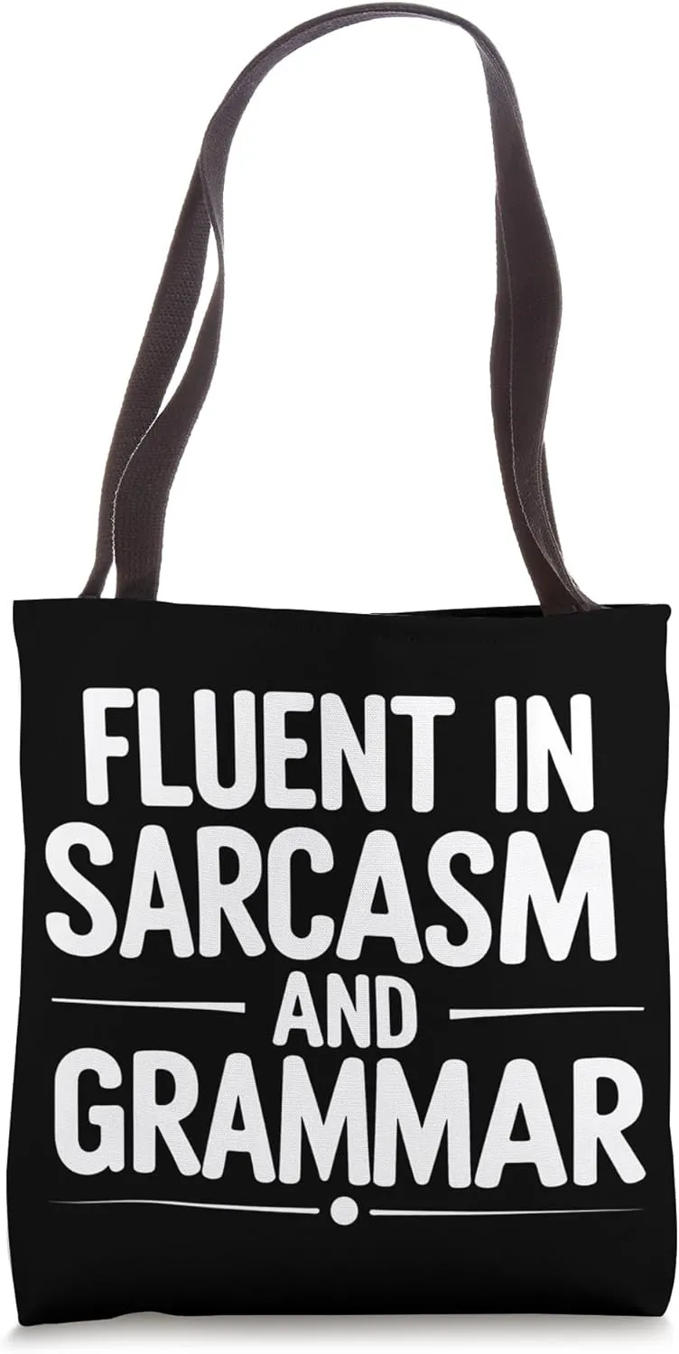 Fluent in Sarcasm and Grammar Language Teacher Humor Tote Bag