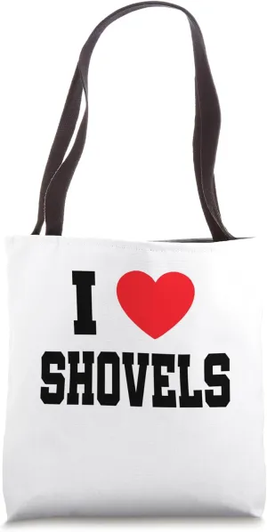 I Love Shovels Tote Bag