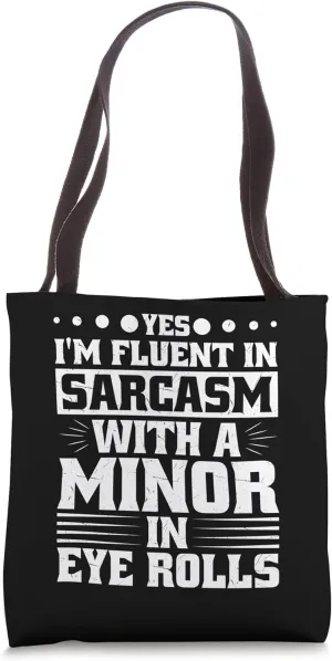 I Speak Fluent Sarcasm Eye Rolls Funny Sarcastic Humor Joke Tote Bag