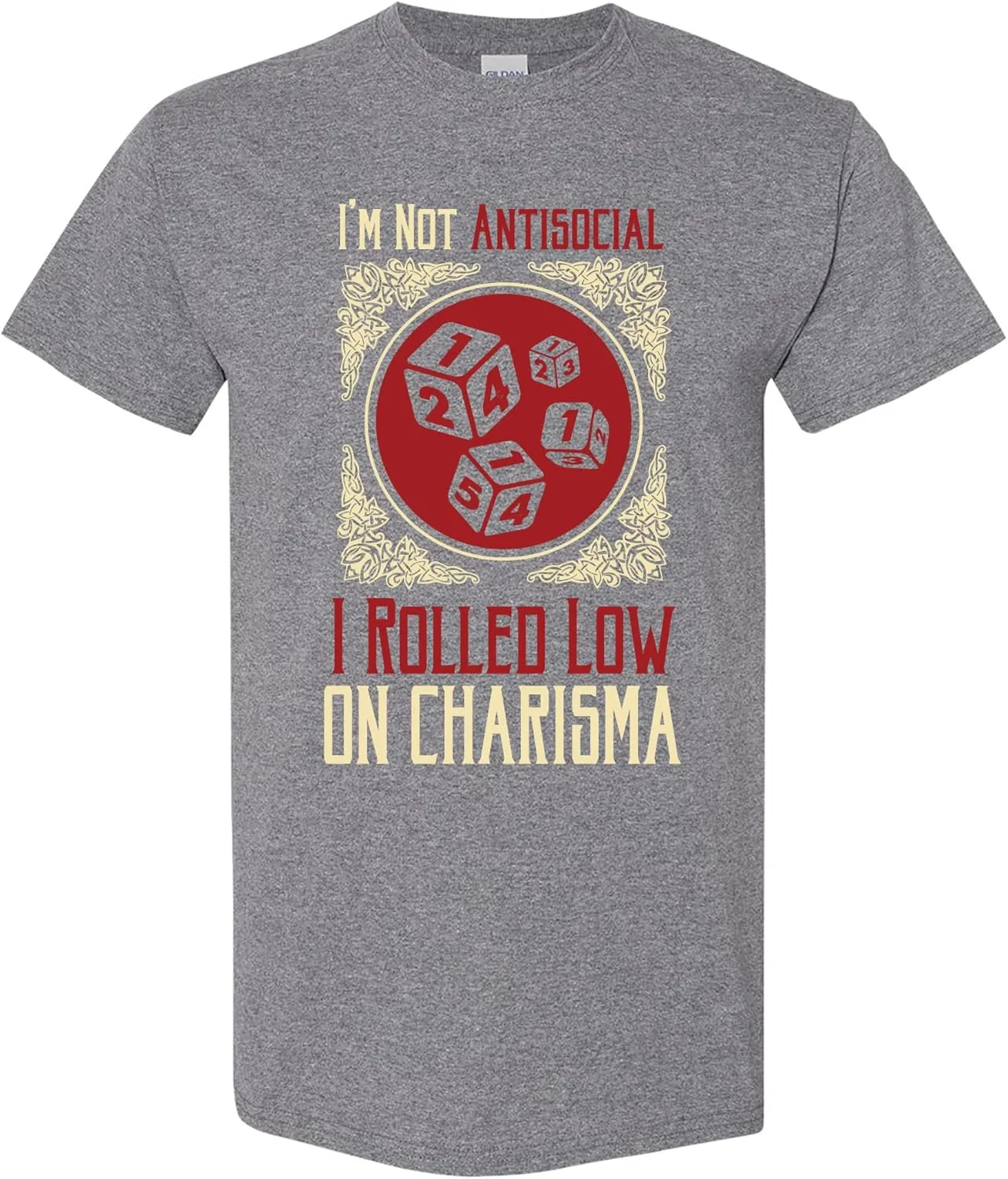 I'm Not Antisocial I Rolled Low on Charisma - RPG T Shirt