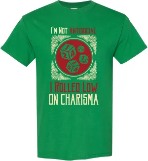I'm Not Antisocial I Rolled Low on Charisma - RPG T Shirt
