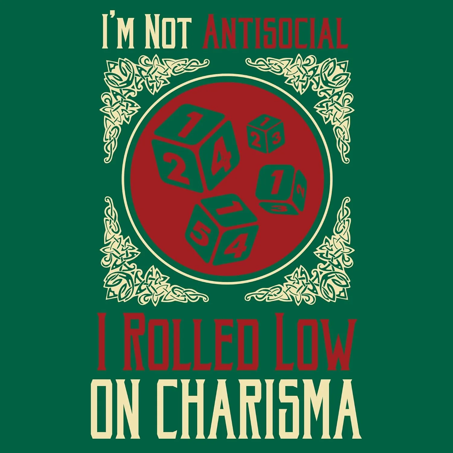 I'm Not Antisocial I Rolled Low on Charisma - RPG T Shirt