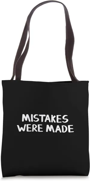 Mistakes Were Made Tote Bag