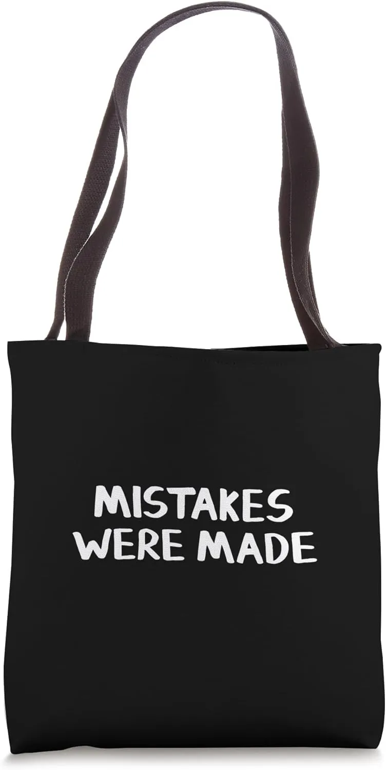 Mistakes Were Made Tote Bag