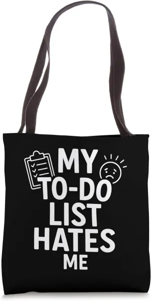 My To-Do List Hates Me Funny Productivity Quote Tote Bag