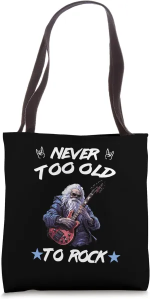 Never too old to rock - Eternal Rocker Tote Bag