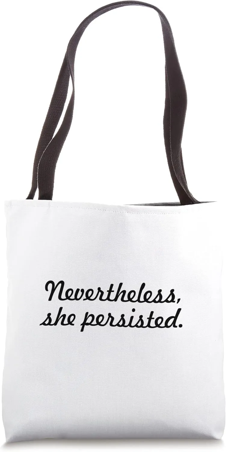 Nevertheless She Persisted Tote Bag