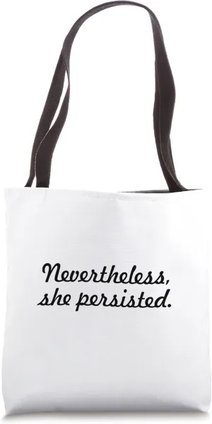 Nevertheless She Persisted Tote Bag