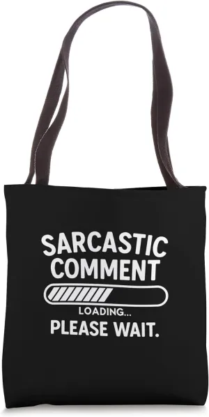 Sarcastic Comment Loading, Funny Introvert Anti-Social Humor Tote Bag