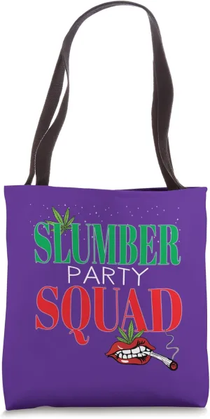 Slumber Party Squad Fun Sleepover Marijuana Weed Stoner Pot Tote Bag