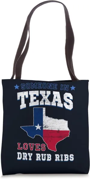 Someone In Texas Loves Dry Rub Ribs Proud Texas Flag Tote Bag