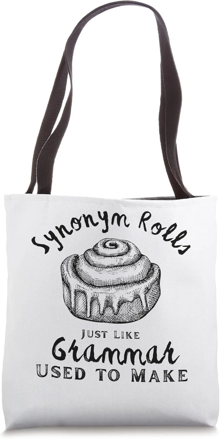 Synonym Rolls Just Like Grammar Used to Make - English Teach Tote Bag