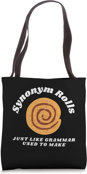 Synonym Rolls Just Like Grammar Used to Make - English Teach Tote Bag