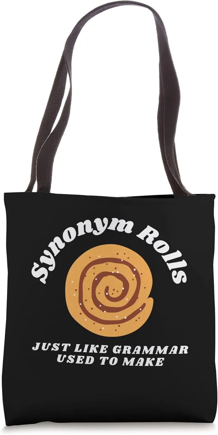 Synonym Rolls Just Like Grammar Used to Make - English Teach Tote Bag