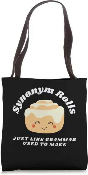 Synonym Rolls Just Like Grammar Used to Make - English Teach Tote Bag