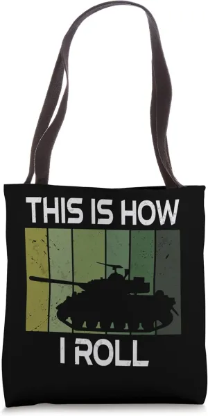 This Is How I Roll Military Army Tank Crewman Tanker Tote Bag