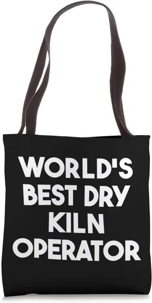 World's Best Dry Kiln Operator Tote Bag